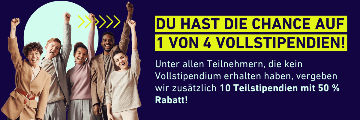 Bewerbungsbanner für Stipendium Gewinn. Es gibt die Chance 4 Vollstipendien und 10 Teilstipendien zu gewinnen
